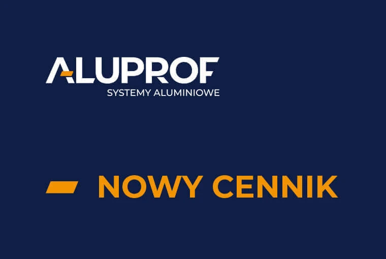 NOWY CENNIK NA SYSTEMY ARCHITEKTONICZNE ALUPROF OD 1 LUTEGO
